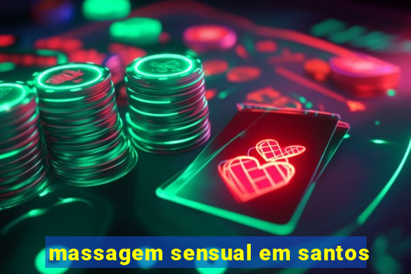 massagem sensual em santos